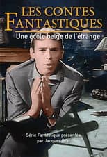 Poster for Les Contes Fantastiques : Une école Belge de l'Etrange