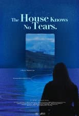 Poster for The House Knows No Tears