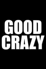 Poster for Good Crazy