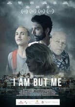 Poster for I Am But Me