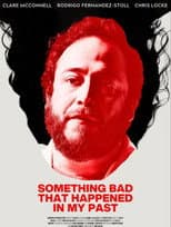 Poster for Something Bad That Happened in My Past