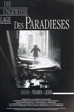 Poster for Die ungewisse Lage des Paradieses