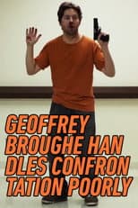 Poster for Geoffrey Broughe Handles Confrontation Poorly