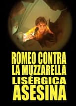 Poster for Romeo Contra La Muzzarella Lisergica Asesina