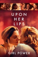 Poster for Upon Her Lips: Girl Power