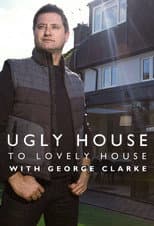 Poster for Ugly House to Lovely House with George Clarke