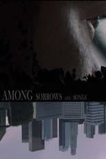 Poster for Among Sorrows and Songs