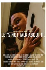Poster for Let's Not Talk About It
