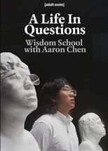 Poster for A Life In Questions: Wisdom School with Aaron Chen