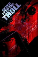 Poster for Never Feed the Troll