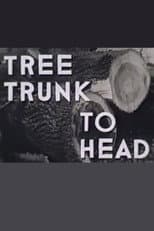 Poster for Tree Trunk to Head