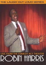 Poster for Robin Harris: Live from the Comedy Act Theater