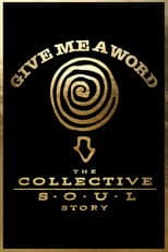 Poster for Give Me a Word: The Collective Soul Story