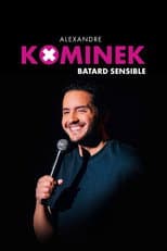 Poster for Alexandre Kominek : Bâtard sensible