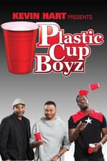 Poster for Kevin Hart Presents: Plastic Cup Boyz