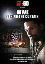 Poster for E:60 – WWE: Behind The Curtain