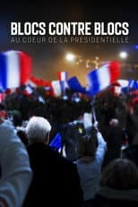 Poster for Blocs contre blocs - Au coeur de la présidentielle