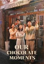 Poster for Our Chocolate Moments