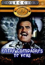 Poster for Entre Compadres Te Veas