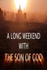 Poster for A Long Weekend with The Son of God
