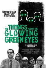 Poster for The Things With The Glowing Green Eyes