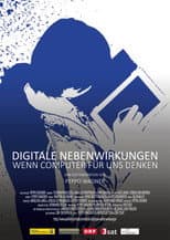 Poster for Digitale Nebenwirkungen: Wenn Computer für uns denken