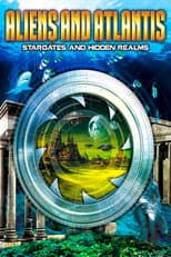 Poster for Aliens and Atlantis: Stargates and Hidden Realms