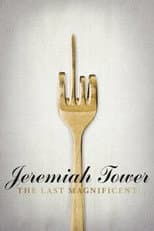 Poster for Jeremiah Tower: The Last Magnificent