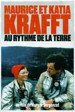 Poster for Maurice and Katia Krafft: To the rhythm of the Earth