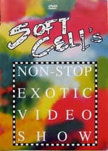 Poster for Soft Cell - Soft Cell's Non-Stop Exotic Video Show