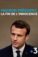 Poster for Macron président, la fin de l'innocence