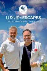 Poster for Luxury Escapes: The World's Best Holidays