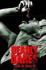 Poster for Deadly Dares: Truth or Dare Part IV