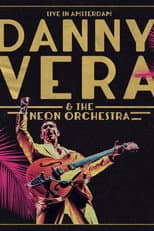 Poster for Danny Vera: Live in Amsterdam (ft. The Neon Orchestra)