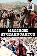 Poster for Massacre At Grand Canyon