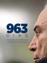 Poster for 963 Days: The Story of a President who Put Brazil Back on Track