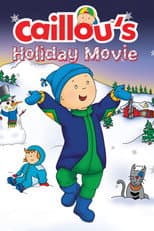 Poster for Caillou's Holiday Movie