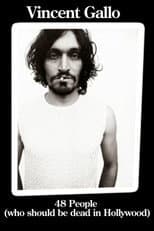 Poster for Vincent Gallo: 48 People Who Should be Dead In Hollywood
