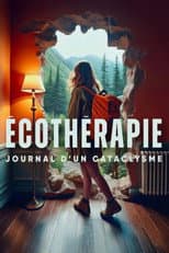 Poster for Écothérapie – Journal d'un cataclysme