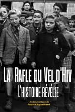 Poster for La rafle du Vel d'Hiv : l'histoire révélée