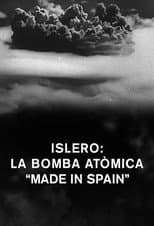 Poster for Islero: La bomba atòmica "made in Spain"
