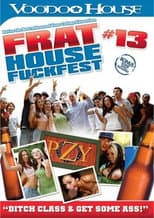 Poster for Frat House Fuck Fest 13
