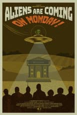 Poster for Aliens Are Coming!! On Monday!!!