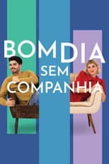 Poster for Bom Dia Sem Companhia
