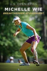 Poster for U.S. Open Epics: Michelle Wie: Breakthrough at Pinehurst