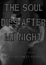 Poster for The Soul Dies After Midnight
