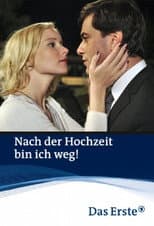 Poster for Nach der Hochzeit bin ich weg!