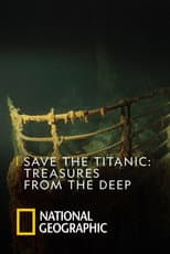 Poster for Save the Titanic: Treasures From the Deep