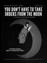 Poster for You Don't Have To Take Orders From The Moon