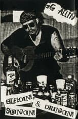 Poster for GG Allin: Bleedin', Stinkin' & Drinkin'